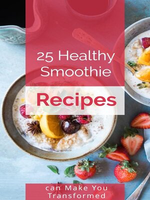 cover image of 25 Healthy Smoothie Recipes Can Make You Transformed